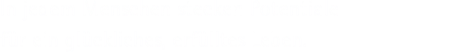 In jedem Menschen stecken Potentiale für ein glückliches, erfülltes Leben